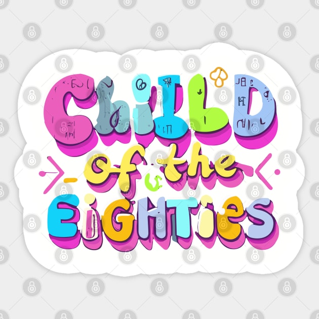 Child of the Eighties Throwback Vintage - Retro Eighties Girl Pop Culture Sticker by stickercuffs